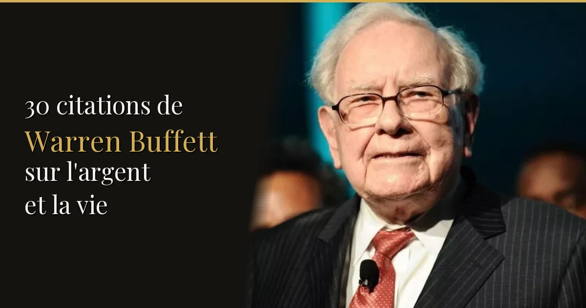 30 citations de Warren Buffett sur l&rsquo;argent et la vie