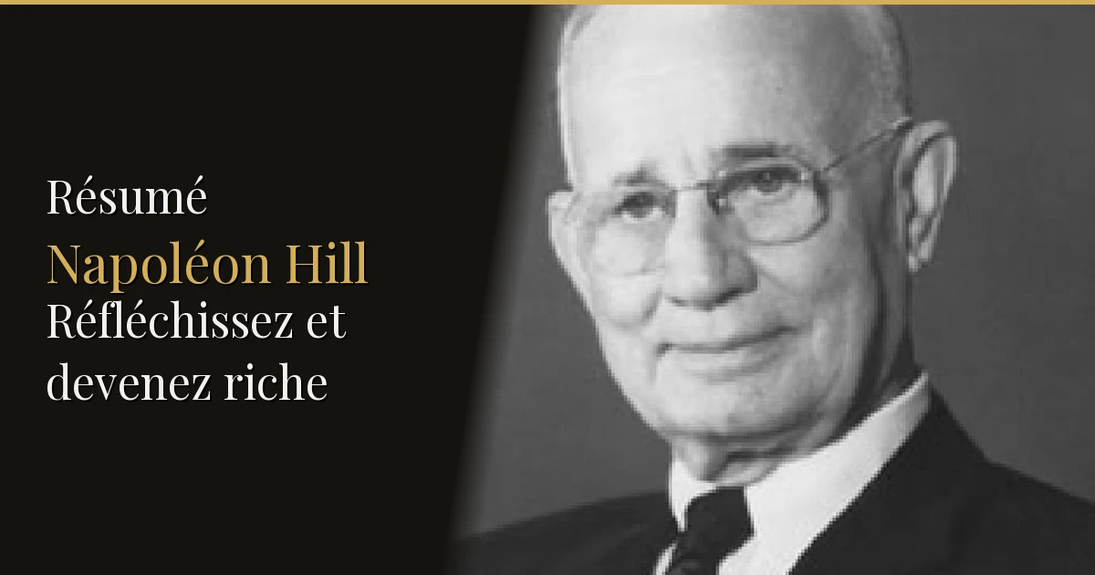 Résumé : Réfléchissez et devenez riche — Napoléon Hill